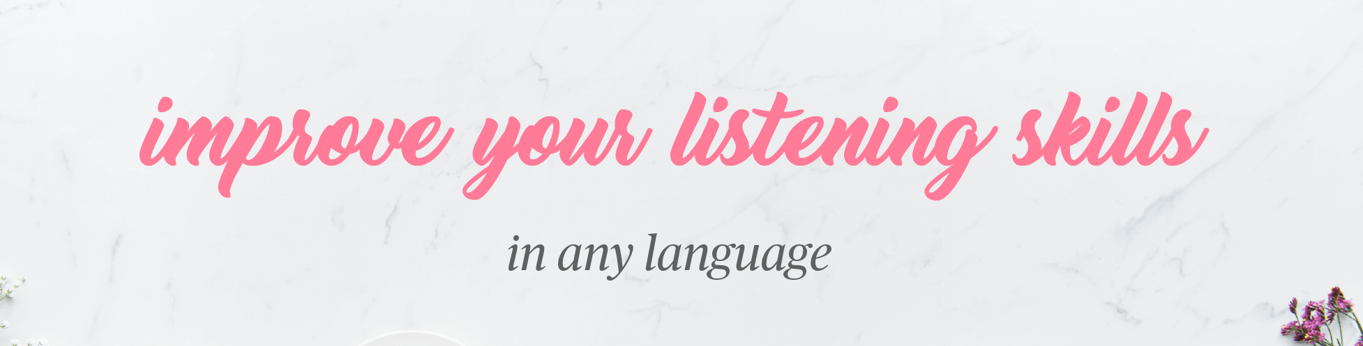 6 unique ways to improve listening in any language